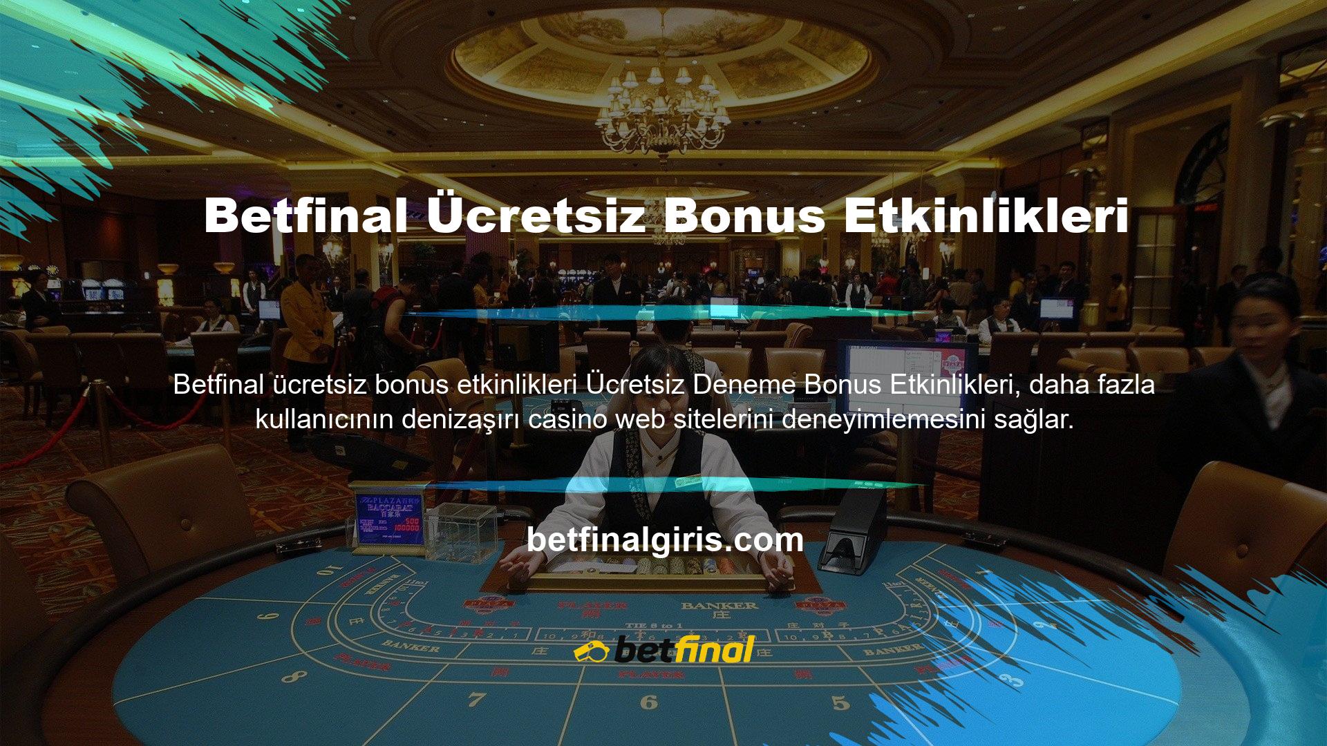 Betfinal, aktif olarak çevrimiçi casino hizmetleri sunmakta ve deneme bonusu kampanyaları ile yeni üyeler çekebilmektedir