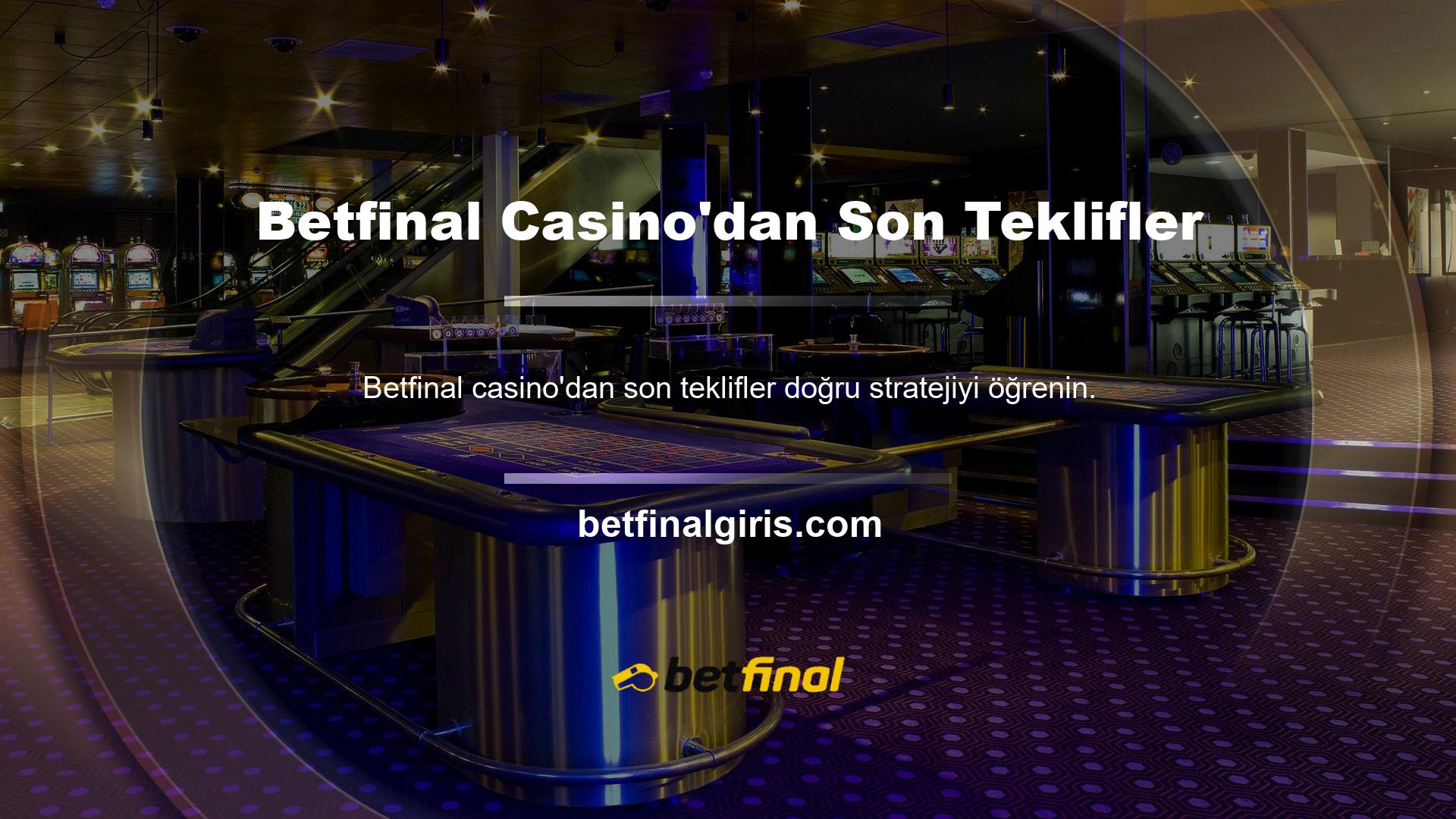Betfinal Casino'da oynarken şansın bir oyun olduğundan ve kazanmanın tek yolunun şans olduğundan daha önce bahsetmiştik