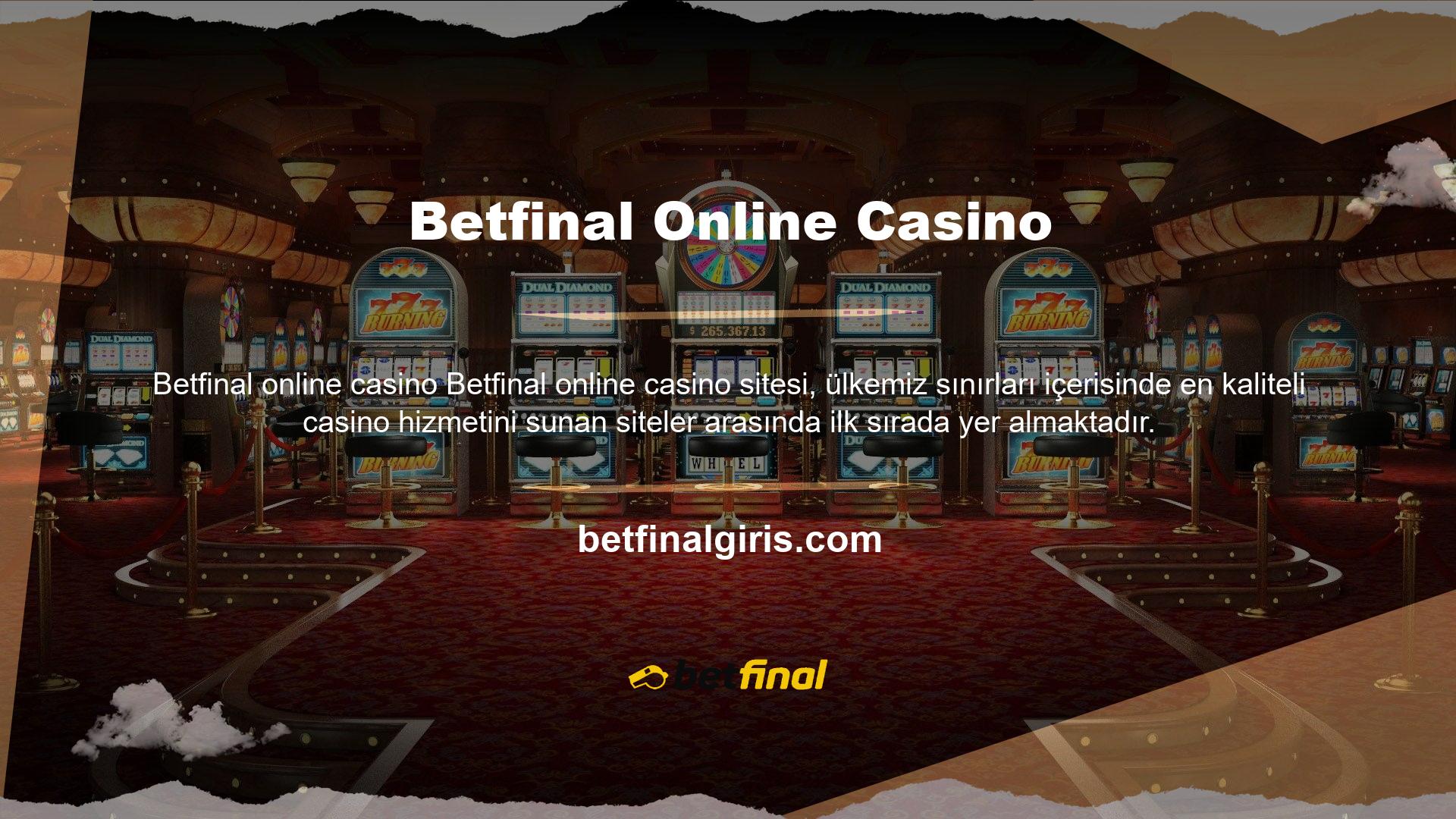 Bu nedenle casino oyunları alanında Betfinal alternatifleri elbette ki en iyi casino oyunlarının başında gelebilir